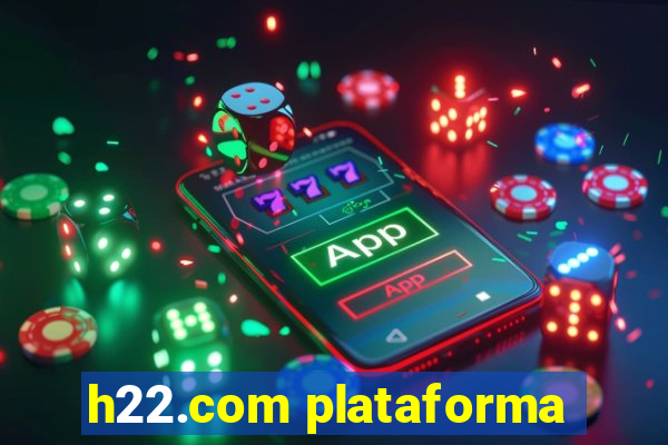 h22.com plataforma